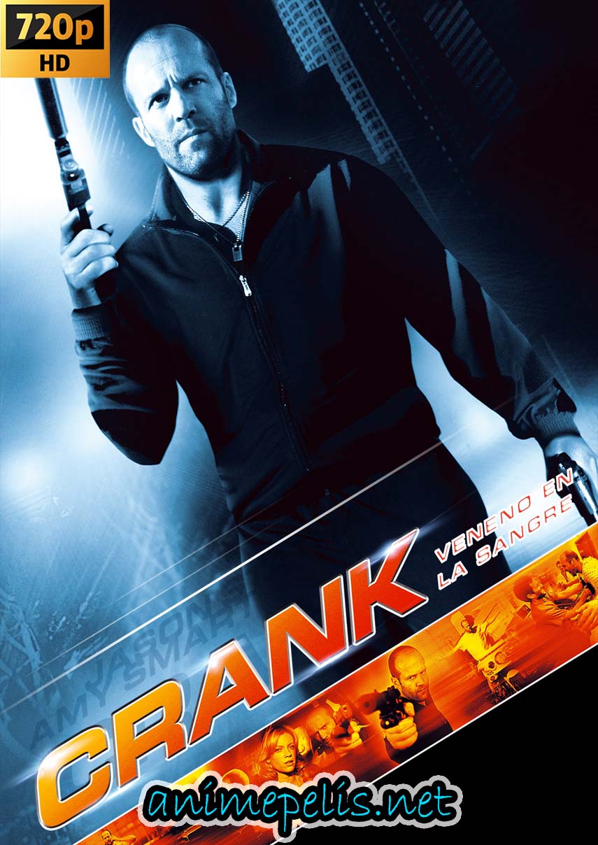 Descargar CRANK: VENENO EN LA SANGRE (2006) [HD 720P] [MEDIAFIRE | UPTOBOX]